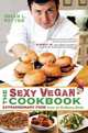 The Sexy Vegan Cookbook: Extraordinary Food from an Ordinary Dude, Brian L. Patton 