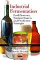 Industrial Fermentation: Food Processes, Nutrient Sources and Production Strategies (Food Science and Technology), 