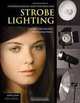 Understanding and Controlling Strobe Lighting: A Guide for Digital Photographers, John Siskin 