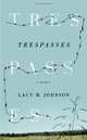 Trespasses: A Memoir (Sightline Books), Lacy M Johnson 