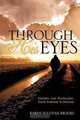 Through HIS Eyes, Karen Sullivan Brooks 
