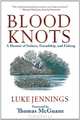 Blood Knots: A Memoir of Fathers, Friendship, and Fishing, Luke Jennings 