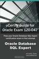 uCertify Guide for Oracle Exam 1Z0-047: Pass your Oracle Database SQL Expert certification exam in first attempt, uCertify Team 