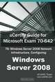 uCertify Guide for Microsoft Exam 70-642: TS: Windows Server 2008 Network Infrastructure, Configuring, uCertify Team 