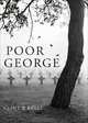 Poor George, Clint R Kelly 