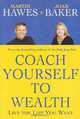 Coach Yourself to Wealth: Live the Life You Want, Martin Hawes, Joan Baker 