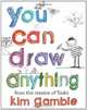 You Can Draw Anything, Kim Gamble 
