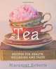 Tea: Recipes for Health Wellbeing and Taste, Margaret Roberts 