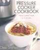 Pressure Cooker Cookbook: Home-Cooked Meals in 4 Minutes, Dale Sniffen 