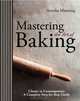 Mastering the Art of Baking. Anneka Manning, Anneka Manning 