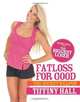 Fatloss For Good: The Secret Weapon, Tiffiny Hall 