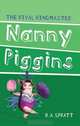 Nanny Piggins and the Rival Ringmaster, R. A. Spratt 