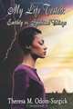 My Life Tested: Earthly vs. Spiritual Things, Theresa M. Odom-Surgick 