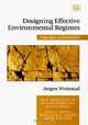 Designing Effective Environmental Regimes: The Key Conditions (New Horizons in Environmental Economics Series), Jorgen Wettestad, Jrgen Wettestad 