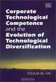 Corporate Technological Competence and the Evolution of Technological Diversification, Felicia M. Fai 
