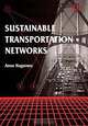 Sustainable Transportation Networks, Anna Nagurney, Anna Nugurney 