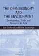 The Open Economy and the Environment: Development, Trade and Resources in Asia, Ian Coxhead 