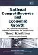 National Competitiveness and Economic Growth: The Changing Determinants of Economic Performance in the World Economy (New Horizons in Institutional and Evolutionary Economics Series), Timo J. Hamalainen 
