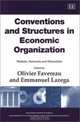Conventions and Structures in Economic Organization: Markets, Networks and Organizations (New Horizons in Institutional and Evolutionary Economics Series), 