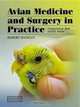 Avian Medicine and Surgery in Practice: Companion and Aviary Birds, Robert Doneley 