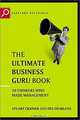 The Ultimate Business Guru Guide : The Greatest Thinkers Who Made Management (The Ultimate Series), Stuart Crainer, Des Dearlove 