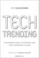 Tech Trending: A Visionary Guide to controlling your Technology Future, Amy Zuckerman, Amy Zuckerman 