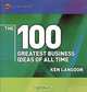 The 100 Greatest Business Ideas of All Time (WH Smiths 100 Greatest), Ken Langdon 