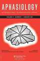 Access and Inclusion Issues with Aphasia: A Special Issue of Aphasiology, Madelin Cruice 