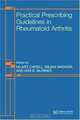 Practical Prescribing Guidelines for Rheumatoid Arthritis, Hilary Capell 