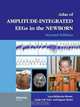 An Atlas of Amplitude-Integrated EEGs in the Newborn, Second Edition, with DVD, Lena Hellstrom-Westas, Ingmar Rosen, Linda S. de Vries 