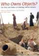 Who Owns Objects?: The Ethics And Politics of Collecting Cultural Artefacts, 