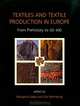Textiles and Textile Production in Europe: From Prehistory to AD 400 (ANCIENT TEXTILES SERIES), 