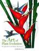 The Art of Plant Evolution, W. John Kress, Shirley Sherwood 