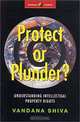 Protect or Plunder?: Understanding Intellectual Property Rights (Global Issues Series (Zed Books).), Vandana Shiva 