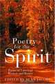 Poetry for the Spirit : Poems of Universal Wisdom and Beauty, Alan Jacobs 