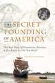 The Secret Founding of America: The Real Story of Freemasons, Puritans, & the Battle for The New World, Nicholas Hagger 