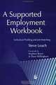 A Supported Employment Workbook: Using Individual Profiling and Job Matching, Steve Leach 
