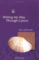 Writing My Way Through Cancer, Myra Schneider 