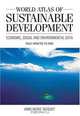 World Atlas of Sustainable Development: Economic, Social and Environmental Data (Anthem Studies in Development and Globalization), Anne-Marie Sacquet 