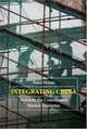 Integrating China: Transition into Global Economy (Anthem Studies in Development and Globalization), Peter Nolan 