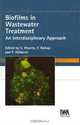 Biofilms in Wastewater Treatment: An Interdisciplinary Approach (Water & Wastewater Practitioner Series: STOWA Report), 