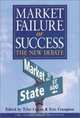 Market Failure or Success: The New Debate (In Association With the Independent Institute), 