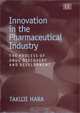 Innovation in the Pharmaceutical Industry: The Process of Drug Discovery and Development, Takuji Hara 