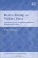 Restructuring the Welfare State: Globalisation and Social Policy Reform in Finland and Sweden (Globalization and Welfare), Virpi Timonen 