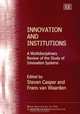 Innovation and Institutions: A Multidisciplinary Review of the Study of Innovation Systems (New Horizons in the Economics of Innovation), 