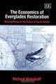 The Economics of Everglades Restoration (Advances in Ecological Economics Series), Richard Weisskoff 