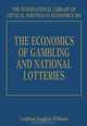 The Economics of Gambling and National Lotteries (International Library of Critical Writings in Economics series), Leighton Vaughan Williams 