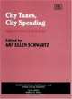 City Taxes, City Spending: Essays in Honor of Dick Netzer (Studies in Fiscal Federalism and State?local Finance Series), 