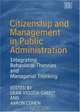 Citizenship and Management in Public Administration: Integrating Behavioral Theories and Managerial Thinking, 