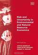 Risk and Uncertainty in Environmental and Natural Resource Economics, International Conference on Risk and Uncertainty in Environmental and, Hans-Peter Weikard, Robert D. Weaver, Justus Wesseler 